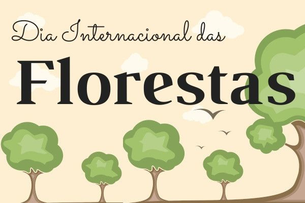 Imagem de árvores com o escrito Dia Internacional da Florestas